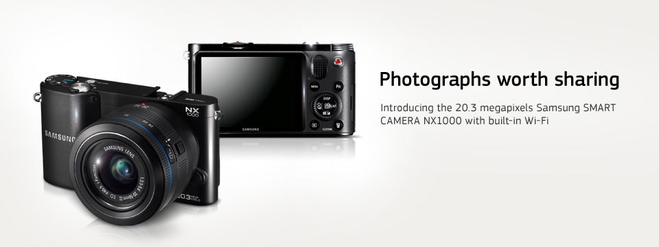 Photographs worth sharing Introducing the 20.3 megapixels Samsung SMART 
CAMERA NX1000 with built-in Wi-Fi