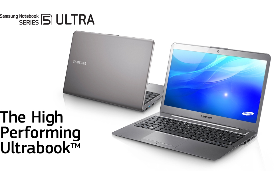 Samsung Notebook SERIES 5 ULTRA, The High Performing Ultrabook