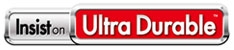 Insist on Ultra Durable
