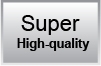 Super High-Quality