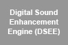 Digital Sound Enhancement Engine (DSEE)