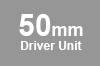 50mm Driver Unit