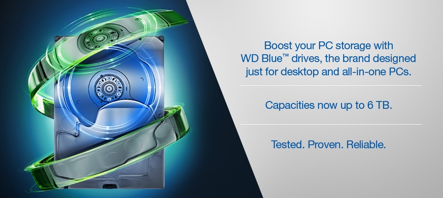 Boost your PC storage with WD Blueâ„¢ drives, the brand designed just for desktop and all-in-one PCs. Capacities now up to 6 TB. Tested. Proven. Reliable.