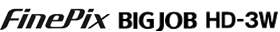 FinePix Big Job HD-3W