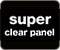 super clear panel
