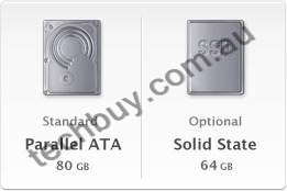 Standard: Parallel ATA - 80 GB, Optional: Solid State - 64 GB