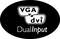 Dual input accepts both analog VGA and digital DVI signals