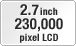 2.7 inch 230,000pixel LCD