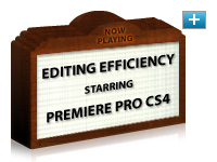 Editing efficiency with Adobe Premiere Pro CS4