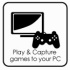 Play&Capture Game on Your PC