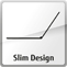 Slim Design