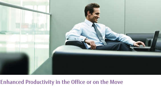 Enhanced Productivity in the Office or on the Move
