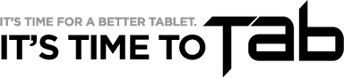 It's time for a better tablet - It's time to TAB